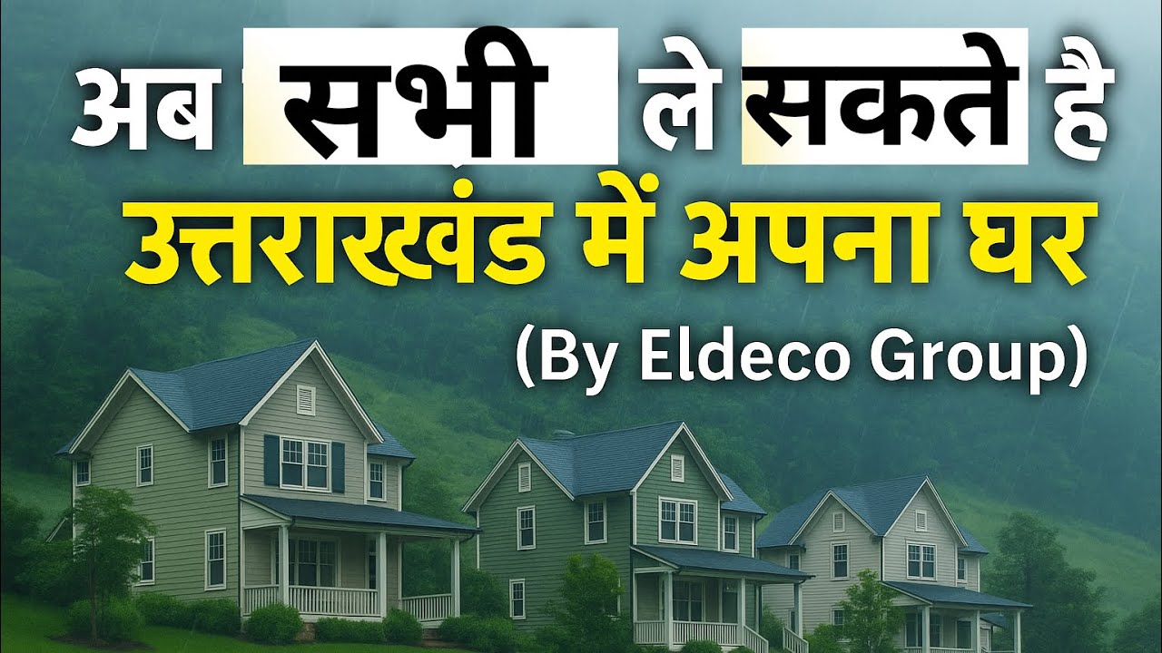 Eldeco Raisina Estate | Luxury Villas in Uttarakhand | Property Rates 2025 | New Eldeco Project |