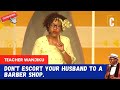 Dont escort your husband to a barber shop by teacher wanjiku