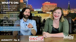 Episode 6 – Scissortail Park opens, MAPS 3 Convention Ctr/Omni update, OK state meal, Elevate conf.