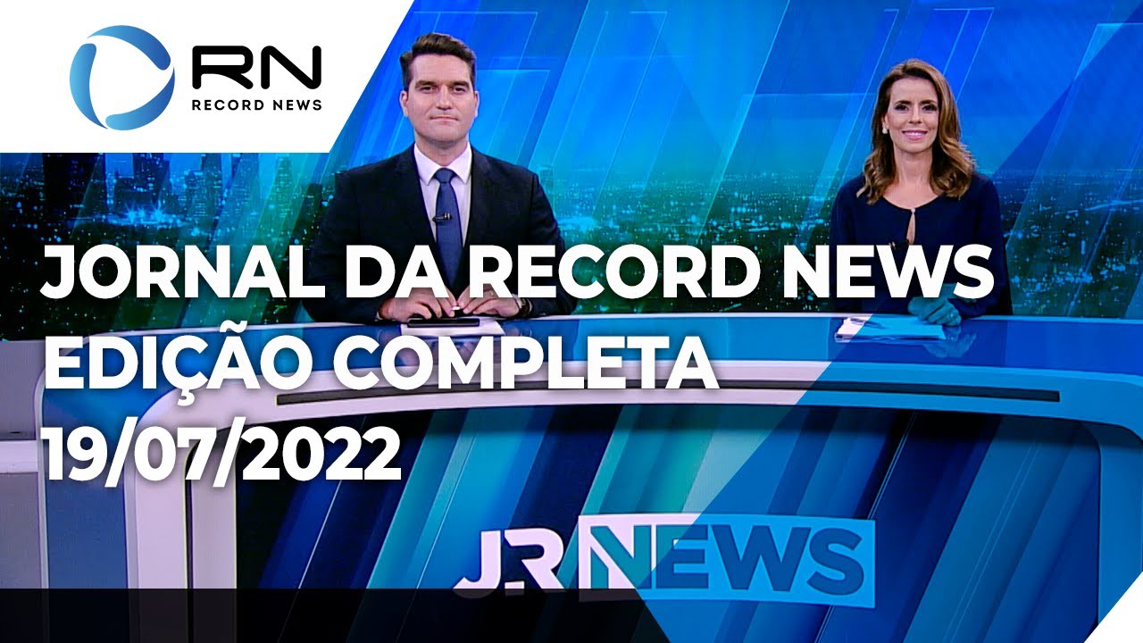Jornal da Record News – 19/07/2022