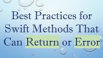 Best Practices for Swift Methods That Can Return or Error