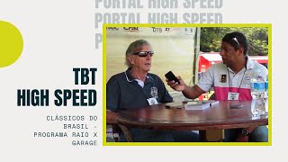 TBT High Speed | Clássicos do Brasil | Programa Raio X Garage | Episodio 20