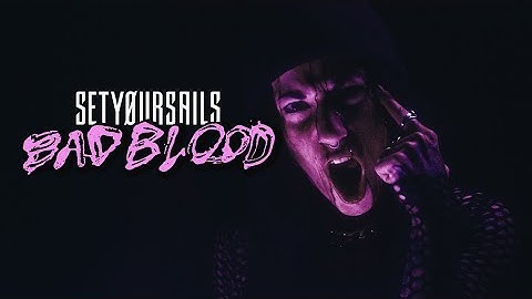 SETYØURSAILS - Bad Blood (feat. Adrian Estrella) (Official Video)  | Napalm Records