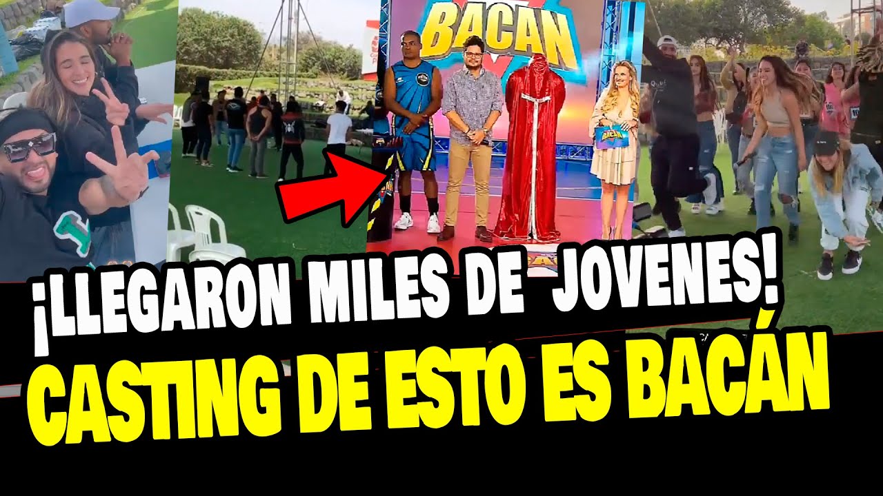 ESTO ES BACÁN MILES DE JOVENES LLEGARON AL CASTING PARA INGRESAR AL