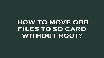 How to move obb files to sd card without root?