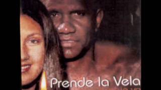 Video thumbnail of "PRENDE LA VELA - PRENDE LA VELA"