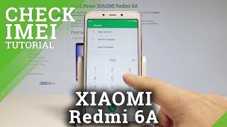How to Check IMEI and Serial Number on XIAOMI Redmi 6A - IMEI and SN in MIUI |HardReset.Info