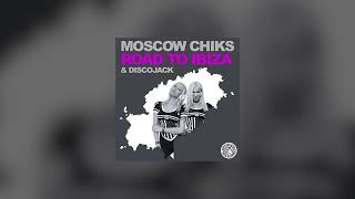 Discojack, Moscow Chiks - Road To Ibiza Original Mix Tiger Records