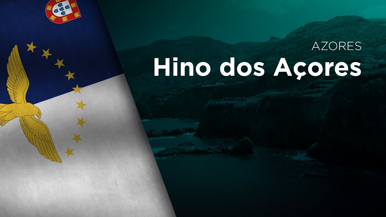 Anthem of the Azores - Hino dos Açores