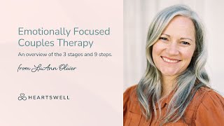 Emotionally Focused Couples Therapy (EFCT) – An Overview of the 3 Stages and 9 Steps