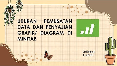 Ukuran Pemusatan Data dan Penyajian Data dalam bentuk Grafik dan Diagram di MINITAB