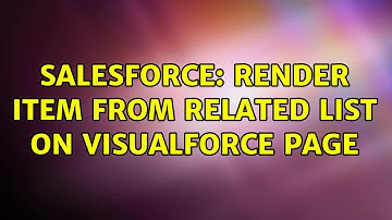 Salesforce: Render item from related list on Visualforce Page