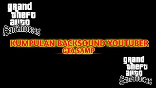 Download Lagu KUMPULAN BACKSOUND YANG SERING DI PAKAI YOUTUBER GTA SAMP MP3