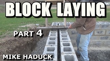 BLOCK LAYING (Part 4) Mike Haduck