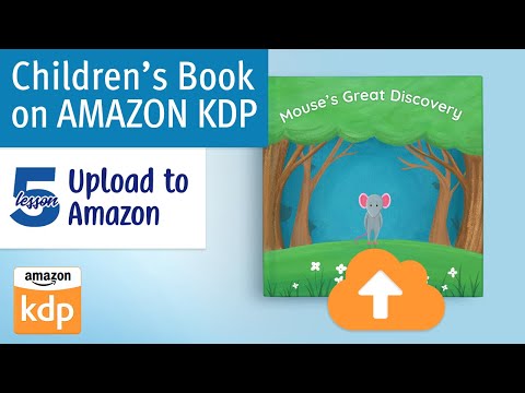 Upload & Publish Your Children&rsquo;s Book to Amazon KDP