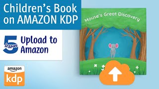 Upload & Publish Your Children's Book to Amazon KDP