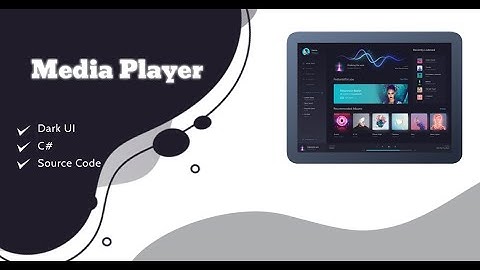 Media Player (MKV, MP4, MP3, WAV) with Source-code | C#