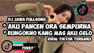 Download lagu DJ JAWA FULLSONG*AKU PANCEN ORA SEMPURNA*RUNGOKNO KANG MAS AKU GELO, VIRAL TIKTOK TERBARU