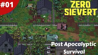 Post Apocalyptic Wasteland Survival Inspired By Stalker & Tarkov - Zero Sievert - #01 - Gameplay