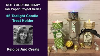 Not Your Ordinary 6x6 Paper Projects #5 Tea light Candle Treat Holder