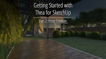 Thea for SketchUp: Getting Started 2/3 - Proxy Creation