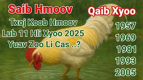 Saib Hmoov Qaib Xyoo Txoj Koob Hmoov Nyob Rau Lub 11 Hli Xyoo 2025 Yuav Zoo li Cas