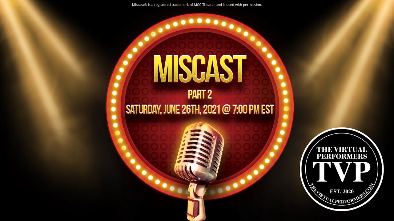 The Virtual Performers: "MISCAST" (Part 2)