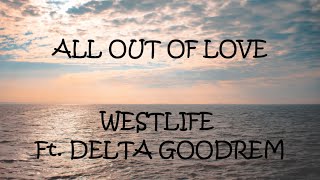 All Out Of Love - Westlife Ft. Delta Goodrem (Lyrics)