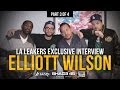 LA Leakers Exclusive Interview w/ Elliott Wilson Part 3/4