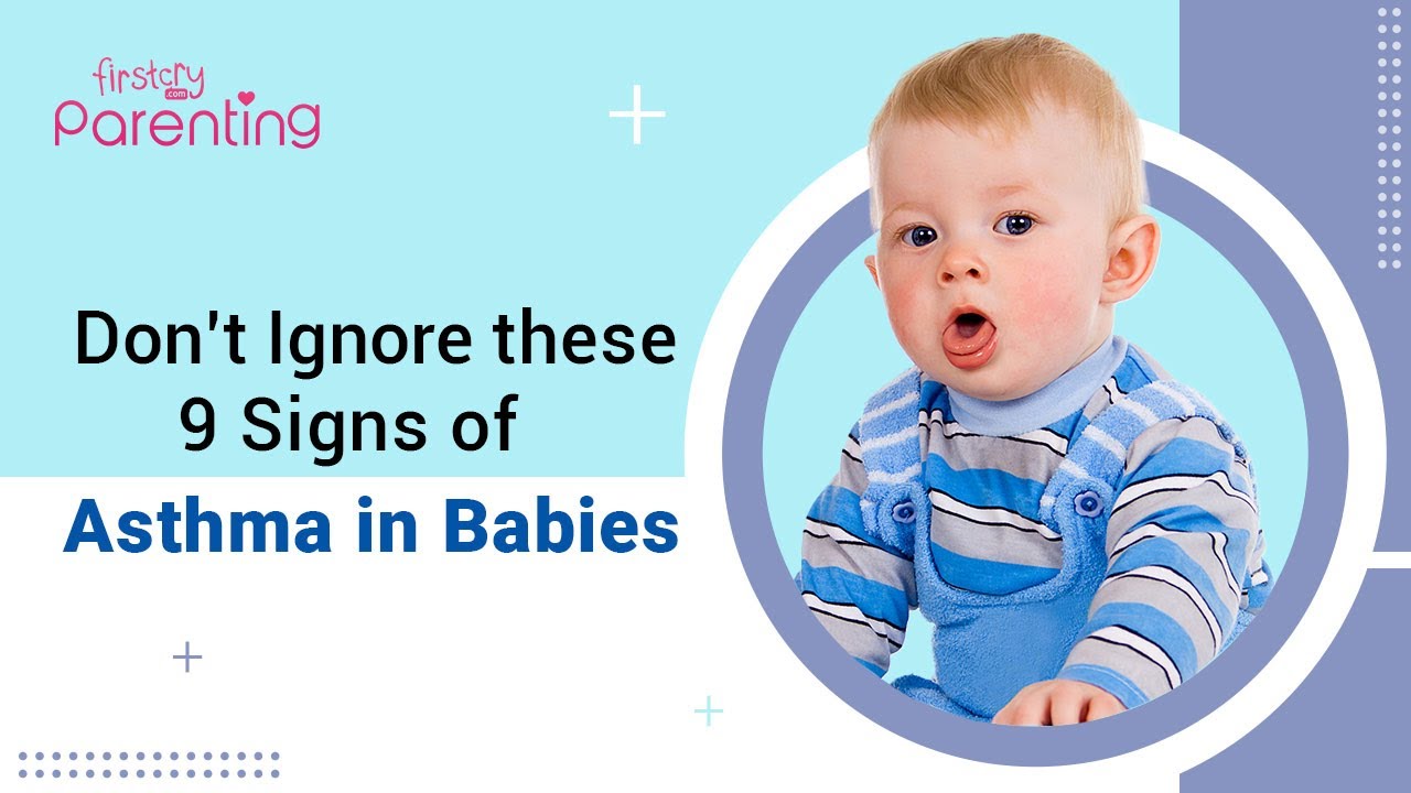 9 Early Signs of Asthma in Babies | Symptoms of Asthma In Babies | Infant Asthma