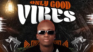 Mixtape Only Good Vibe Jeffbeatz - Kompas Gouyad Amapiano Raboday