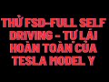 Thử FSD-Full Self Driving - tự lái hoàn toàn của Tesla Model Y