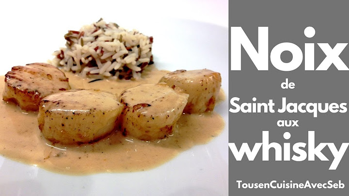 NOIX de SAINT-JACQUES au WHISKY (tous en cuisine avec Seb)