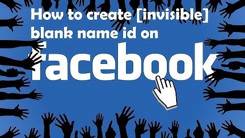 How to create Invisible Name Facebook Account In 2 Minutes.