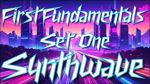 First Fundamentals Set #1 - Synthwave Play Along