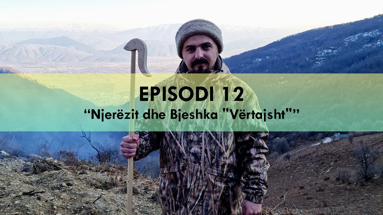 NJERIU I SHARRRIT - Sllatina | Njerëzit dhe Bjeshka "Vërtajsht" - Episodi 12
