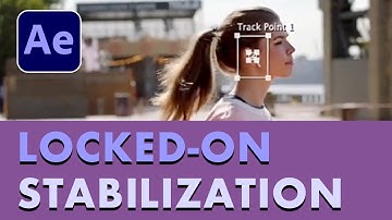 Locked-On Stabilization - After Effects Tutorial
