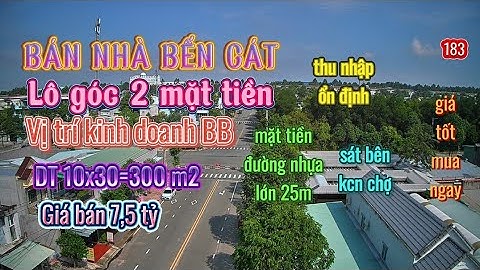 Bán nhà Bến Cát - lô góc 2 mặt tiền - vị trí KDBB-DT 10x30=300m2, giá bán 7,5 tỷ [Bđs Bình Dương]