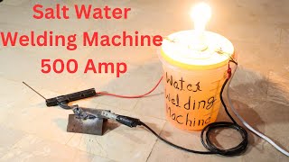 How to Make Welding Machine From Water And Salt Water Welding Machine New Amazing DIY Hacks