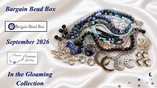 Bargain Bead Box September 2026 In the Gloaming Collection