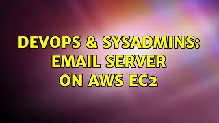 Celebrity DevOps & SysAdmins: Email server on AWS EC2 Wealth