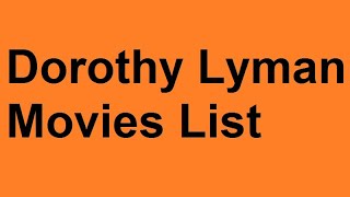 Dorothy Lyman Movies List
