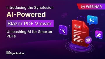 Introducing the Syncfusion AI-Powered Blazor PDF Viewer: Unleashing AI for Smarter PDFs [Webinar]