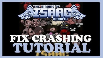 The Binding of Isaac – How to Fix Crashing, Lagging, Freezing – Complete Tutorial