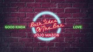 JoJo Mason “Good Kinda Love” (Official Audio)