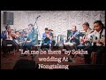 Let me be there cover by sohkha kynjai music clubwedding at nongtalang