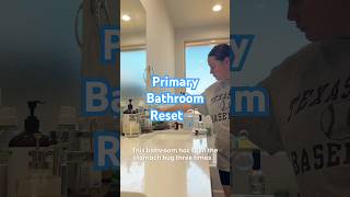 Primary Bathroom Reset 🫧 After 3 stomach bugs. #bathroomreset #bathroomclean #norovirus #bleach