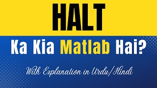 Halt Meaning in Urdu |'Halt Ka Kia Matlab Hota Hai'| Urdu/Hindi Explanation Included