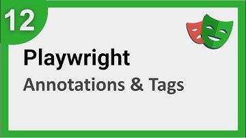 Playwright Beginner Tutorial 12 | Annotation & Tags
