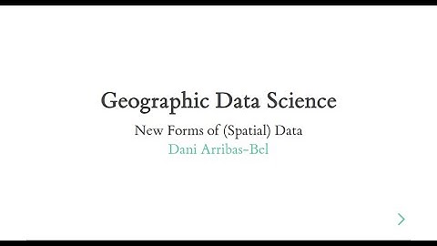 New forms of (geo) data - A Course on Geographic Data Science